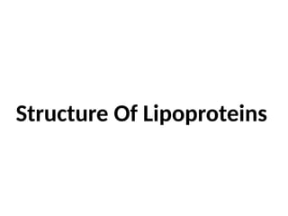 Structure Of Lipoproteins
 