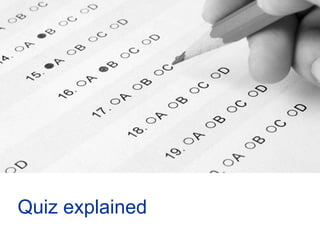 Quiz explained