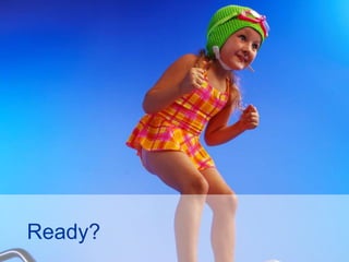Ready?Ready?