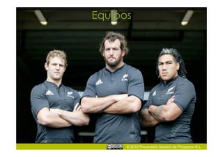 Equipos




      © 2010 Proyectalis Gestión de Proyectos S.L.
 