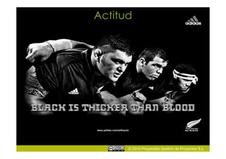 Actitud




      © 2010 Proyectalis Gestión de Proyectos S.L.
 