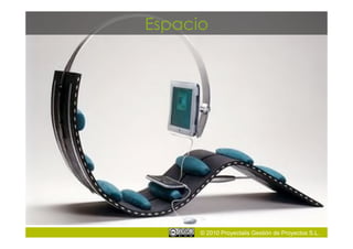 Espacio




      © 2010 Proyectalis Gestión de Proyectos S.L.
 