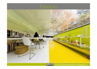 Espacio




      © 2010 Proyectalis Gestión de Proyectos S.L.
 