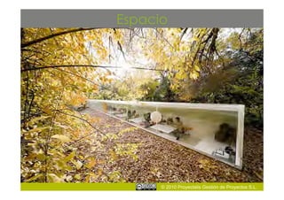 Espacio




      © 2010 Proyectalis Gestión de Proyectos S.L.
 