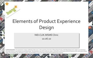 Elements of Product Experience Design NID.CLIK.MSME Clinic 10.06.10 