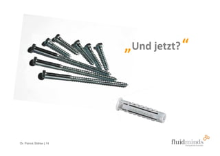 „ Und jetzt? “




Dr. Patrick Stähler | 14
 