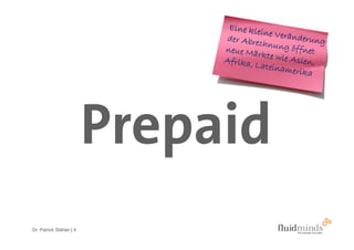 Prepaid
Dr. Patrick Stähler | 4
 