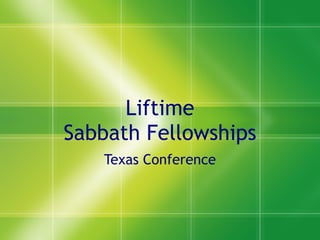 Liftime Sabbath Fellowships Texas Conference 