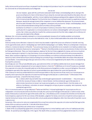 Sadly,relianceon this provision of lawis misplaced.From the standpointof procedural law,this coursetaken inSendaydiego cannot
be sanctioned.As correctly observed by JusticeRegalado:
xxx xxx xxx
I do not, however, agree with the justification advanced in both Torrijos and Sendaydiego which,relyingon the
provisionsof Section 21, Rule 3 of the Rules of Court, drew the strained implication therefrom that where the civil
liability instituted together with the criminal liabilities had already passed beyond the judgment of the then Court
of FirstInstance(now the Regional Trial Court),the Court of Appeals can continue to exercise appellatejurisdiction
thereover despite the extinguishment of the component criminal liability of the deceased. This pronouncement,
which has been followed in the Court's judgments subsequent and consonantto Torrijos and Sendaydiego, should
be set asideand abandoned as being clearly erroneous and unjustifiable.
Said Section 21 of Rule 3 is a ruleof civil procedurein ordinary civil actions.There is neither authority nor
justification for its application in criminal procedureto civil actions instituted together with and as partof criminal
actions.Nor is there any authority in lawfor the summary conversion from the latter category of an ordinary civil
action upon the death of the offender. . . .
Moreover, the civil action impliedly instituted in a criminal proceedingfor recovery of civil liability ex delicto can hardly be
categorized as an ordinary money claimsuch as thatreferred to in Sec. 21, Rule 3 enforceable before the estate of the decea sed
accused.
Ordinary money claims referred to in Section 21, Rule3 must be viewed in lightof the provisions of Section 5, Rule 86 invol ving
claims againstthe estate, which in Sendaydiego was held liablefor Sendaydiego's civil liability."Whatare contemplated in Section 21
of Rule 3, in relation to Section 5 of Rule 86, 14 arecontractual money claims whilethe claims involved in civil liability ex delicto may
includeeven the restitution of personal or real property." 15Section 5, Rule 86 provides an exclusive enumeration of what claims may
be filed againsttheestate. These are: funeral expenses, expenses for the lastillness,judgments for money and claimarisingfrom
contracts,expressed or implied.It is clear thatmoney claims arisingfromdelictdo not form partof this exclusiveenumeration.
Hence, there could be no legal basis in (1) treatinga civil action ex delicto as an ordinary contractual money claimreferred to in
Section 21, Rule 3 of the Rules of Court and (2) allowingitto surviveby filinga claimtherefor before the estate of the deceased
accused.Rather, itshould be extinguished upon extinction of the criminal action engendered by the death of the accused pend ing
finality of his conviction.
Accordingly,we rule: if the privateoffended party, upon extinction of the civil liability ex delicto desires to recover damages from
the same act or omission complained of, he must subjectto Section 1, Rule 111 16 (1985 Rules on Criminal Procedureas amended)
filea separate civil action,this timepredicated not on the felony previously charged but on other sources of obligation.Thesource
of obligation upon which the separatecivil action ispremised determines againstwhom the same shall beenforced.
If the sameact or omission complained of also arises fromquasi-delict or may, by provision of law,resultin an injury to person or
property (real or personal),the separatecivil action mustbe filed againstthe executor or administrator 17 of the estate of the
accused pursuantto Sec. 1, Rule 87 of the Rules of Court:
Sec. 1. Actions which may and which may not be brought against executor or administrator. — No action upon a
claimfor the recovery of money or debt or interest thereon shall becommenced againstthe executor or
administrator;butactions to recover real or personal property, or an interest therein, from the estate, or to
enforce a lien thereon, and actions to recover damages for an injury to person or property, real or personal, may be
commenced againsthim.
This is in consonancewith our rulingin Belamala 18 where we held that, in recoveringdamages for injury to persons thru an
independent civil action based on Article33 of the Civil Code, the same must be filed againstthe executor or administrator of the
estate of deceased accused and not againstthe estate under Sec. 5, Rule 86 because this ruleexplicitly limitstheclaimto those for
funeral expenses, expenses for the lastsickness of the decedent, judgment for money and claims arisingfromcontract,expres s or
implied.Contractual money claims,westressed,refers only to purely personal obligations other than those which have their source
in delictor tort.
Conversely, if the same actor omission complained of also arises fromcontract,the separate civil action mustbe filed againstthe
estate of the accused,pursuantto Sec. 5, Rule 86 of the Rules of Court.
From this lengthy disquisition,we summarizeour rulingherein:
1. Death of the accused pending appeal of his conviction extinguishes hiscriminal liability as well as thecivil liability based solely
thereon. As opined by JusticeRegalado,in this regard, "the death of the accused prior to final judgment terminates his criminal
 
