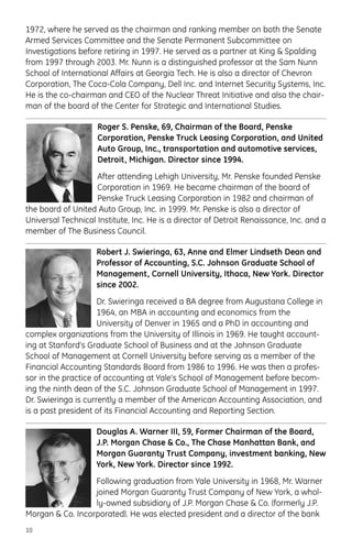 1972, where he served as the chairman and ranking member on both the Senate
Armed Services Committee and the Senate Permanent Subcommittee on
Investigations before retiring in 1997. He served as a partner at King & Spalding
from 1997 through 2003. Mr. Nunn is a distinguished professor at the Sam Nunn
School of International Affairs at Georgia Tech. He is also a director of Chevron
Corporation, The Coca-Cola Company, Dell Inc. and Internet Security Systems, Inc.
He is the co-chairman and CEO of the Nuclear Threat Initiative and also the chair-
man of the board of the Center for Strategic and International Studies.
Roger S. Penske, 69, Chairman of the Board, Penske
Corporation, Penske Truck Leasing Corporation, and United
Auto Group, Inc., transportation and automotive services,
Detroit, Michigan. Director since 1994.
After attending Lehigh University, Mr. Penske founded Penske
Corporation in 1969. He became chairman of the board of
Penske Truck Leasing Corporation in 1982 and chairman of
the board of United Auto Group, Inc. in 1999. Mr. Penske is also a director of
Universal Technical Institute, Inc. He is a director of Detroit Renaissance, Inc. and a
member of The Business Council.
Robert J. Swieringa, 63, Anne and Elmer Lindseth Dean and
Professor of Accounting, S.C. Johnson Graduate School of
Management, Cornell University, Ithaca, New York. Director
since 2002.
Dr. Swieringa received a BA degree from Augustana College in
1964, an MBA in accounting and economics from the
University of Denver in 1965 and a PhD in accounting and
complex organizations from the University of Illinois in 1969. He taught account-
ing at Stanford’s Graduate School of Business and at the Johnson Graduate
School of Management at Cornell University before serving as a member of the
Financial Accounting Standards Board from 1986 to 1996. He was then a profes-
sor in the practice of accounting at Yale’s School of Management before becom-
ing the ninth dean of the S.C. Johnson Graduate School of Management in 1997.
Dr. Swieringa is currently a member of the American Accounting Association, and
is a past president of its Financial Accounting and Reporting Section.
Douglas A. Warner III, 59, Former Chairman of the Board,
J.P. Morgan Chase & Co., The Chase Manhattan Bank, and
Morgan Guaranty Trust Company, investment banking, New
York, New York. Director since 1992.
Following graduation from Yale University in 1968, Mr. Warner
joined Morgan Guaranty Trust Company of New York, a whol-
ly-owned subsidiary of J.P. Morgan Chase & Co. (formerly J.P.
Morgan & Co. Incorporated). He was elected president and a director of the bank
10
 
