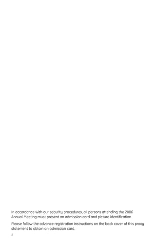 In accordance with our security procedures, all persons attending the 2006
Annual Meeting must present an admission card and picture identification.
Please follow the advance registration instructions on the back cover of this proxy
statement to obtain an admission card.
2
 