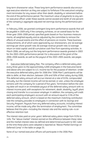 long-term shareowner value. These long-term performance awards also encour-
age executive retention as they are subject to forfeiture if the executive’s employ-
ment terminates for any reason other than death, disability or retirement before
the end of the performance period. The maximum value of payments to any sen-
ior executive officer under these awards cannot exceed one-tenth of one percent
of the company’s aggregate adjusted net earnings during the performance peri-
od.
In February 2006, we granted contingent long-term performance awards that will
be payable in 2009 only if the company achieves, on an overall basis for the
three-year 2006–2008 period, specified goals based on four business measure-
ments, all weighted equally and as adjusted by the committee to remove the
effects of unusual events and the effect of pensions on income. These business
measurements, all of which were approved by our shareowners, are: (a) average
earnings per share growth rate; (b) average revenue growth rate; (c) average
return on total capital; and (d) cumulative cash flow from operating activities. In
March 2006, we will pay out the long-term performance awards granted in 2003
for the 2003–2005 performance period. For a discussion of the grant of the
2006–2008 awards, as well as the payout of the 2003–2005 awards, see pages
30–32.
7. Executive Deferred Salary Plan. The company offers a deferred salary plan
every three years to the approximately 4,000 employees in the Executive band
and above who are subject to U.S. income tax for the purpose of retention. Under
the executive deferred salary plan for 2006 (the “2006 Plan”), participants will be
able to defer, at their election, between 10% and 50% of their salary during 2006.
This deferred salary amount will accrue interest at a rate of 8.5%, compounded
annually, but the interest income will not be earned, or vest, unless the employee
remains with the company for a period of five years. Termination before the vest-
ing date will result in an immediate payout of the deferred salary amount with no
interest income paid, with exceptions for retirement, death, disability, layoff, plant
closing and transfer to a successor employer. In addition, the company will credit
each participating employee’s account with an amount equal to 3.5% of the
deferred salary amount, which is based on the maximum matching contribution
rate the company provides to employees in connection with its Savings and
Security Program. Payouts from any deferred salary accounts, including interest
income, will be made only after the termination of employment. The committee
believes that this plan—including the interest rate and the vesting rule—is an
effective retention tool.
The interest rates paid on prior years’ deferred salary plans range from 9.5% to
14%. The “above market” interest earned on the difference between these rates
and the market interest rates (as defined and determined pursuant to SEC rules)
at the time these plans were adopted is reported as “Above-Market Earnings on
Deferred Comp” in the table on page 35.
None of our named executive officers will participate in the 2006 Plan.
24
 