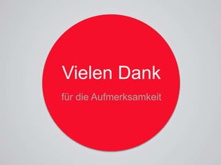 Vielen Dank
für die Aufmerksamkeit
 