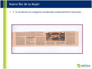 Y  un rol decisivo en categorías consideradas tradicionalmente masculinas.  Fuente: Diario Gestión Nuevo Rol de la Mujer 