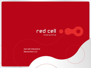 red cell interactive Menschlich 2.0 
