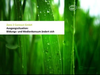 Zone 2 Online GmbHGame-Based Communication,Social Media und Branded Entertainment