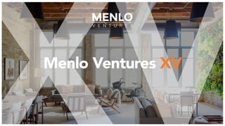 Menlo Ventures XV
 