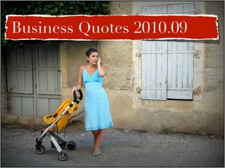 Business Quotes 2010.09
 