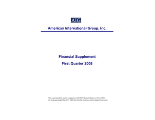 AIG First Quarter 2008FinancialSupplement
