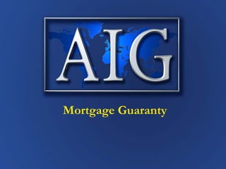 Mortgage Guaranty
 