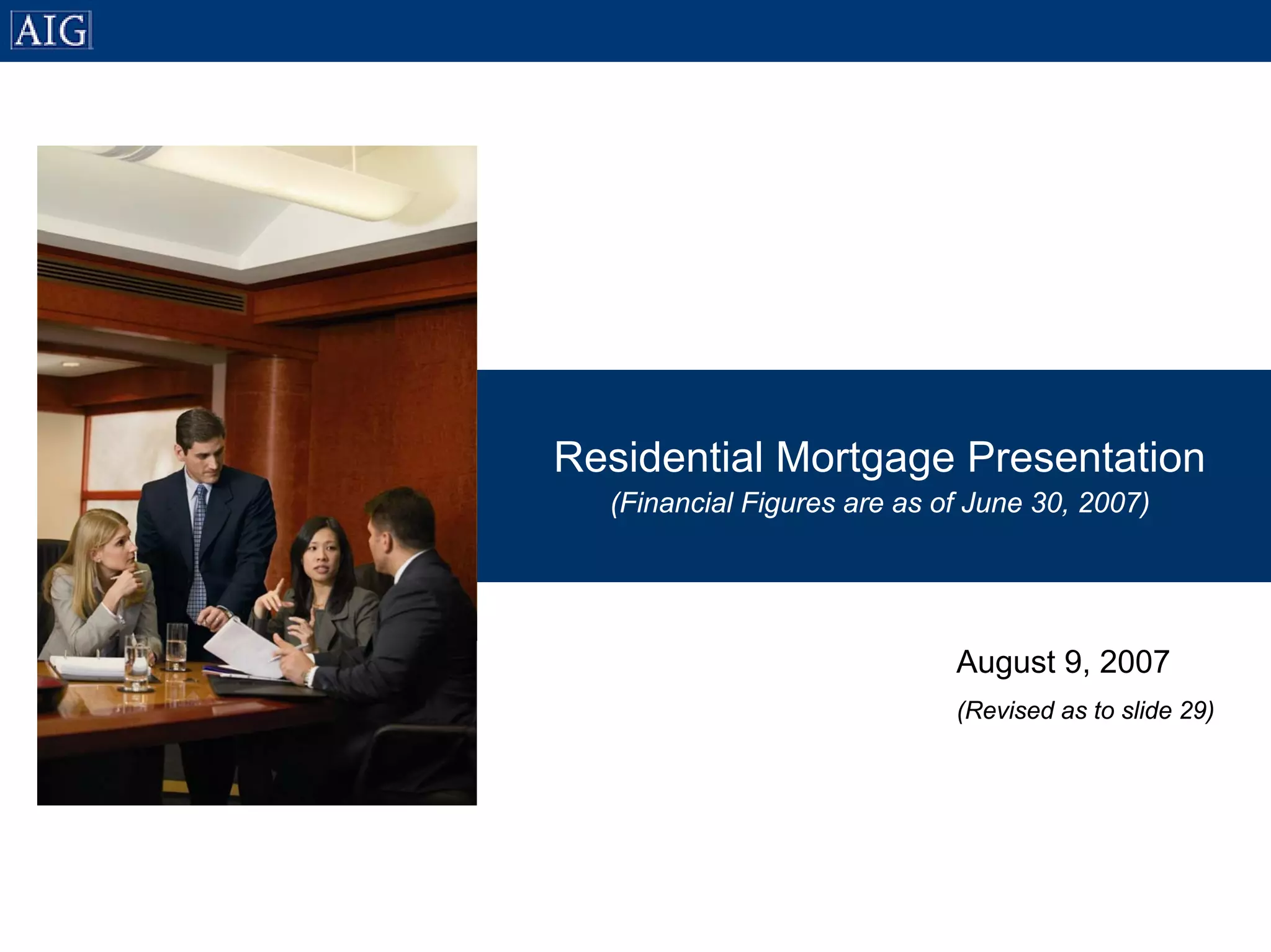 AIG Residential Mortgage Presentation - August 9, 2007