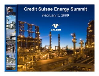 Credit Suisse Energy Summit
       February 5, 2009
       Fb       5
 