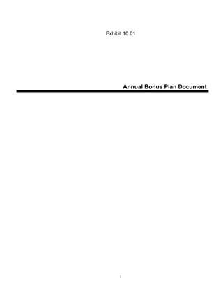 Exhibit 10.01




          Annual Bonus Plan Document




      1
 