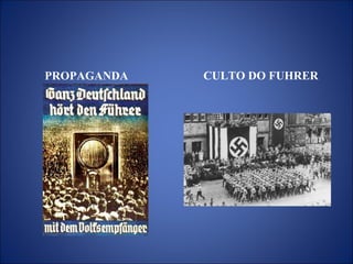 PROPAGANDA CULTO DO FUHRER
 