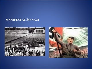 MANIFESTAÇÃO NAZI
 