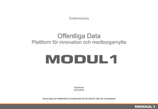 Offentliga DataPlattform för innovation och medborgarnytta Codemocracy Stockholm 2010-09-04 