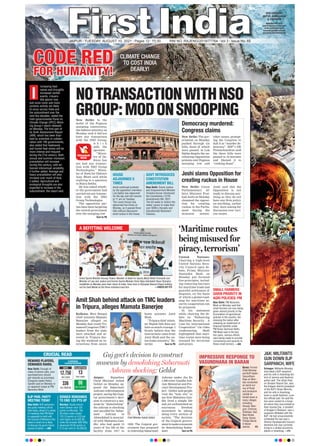 JAIPUR l TUESDAY, AUGUST 10, 2021 l Pages 12 l 3.00 RNI NO. RAJENG/2019/77764 l Vol 3 l Issue No. 65
OUR EDITIONS:
JAIPUR, AHMEDABAD
& LUCKNOW
www.firstindia.co.in
www.firstindia.co.in/epaper/
twitter.com/thefirstindia
facebook.com/thefirstindia
instagram.com/thefirstindia
CODE RED
FOR HUMANITY!
NOTRANSACTIONWITHNSO
GROUP:MODONSNOOPING
New Delhi: In the
midst of the Pegasus
snooping controversy,
the defence ministry on
Monday said it did not
have any transaction
with the NSO Group,
w h i c h
sells the
spyware.
“Minis-
try of De-
fence has
not had any transac-
tion with NSO Group
Technologies,” Minis-
ter of State for Defence
Ajay Bhatt said while
replying to a question
in Rajya Sabha.
He was asked wheth-
er the government had
carried out any transac-
tion with the NSO
Group Technologies.
The opposition par-
ties have been targeting
the central government
over the snooping row
Turn to P6
HOUSE
ADJOURNED 5
TIMES
GOVT INTRODUCES
CONSTITUTION
AMENDMENT BILL
Amid continued protests
by the opposition members
Lok Sabha was adjourned
for the day and will resume
at 11 am on Tuesday.
The Lower House was
adjourned five times on
Monday, as it passed three
bills without discussion
amid ruckus in the house.
New Delhi: Social Justice
and Empowerment Minister
Virendra Kumar introduced
the Constitution (127th
Amendment) Bill, 2021.
The bill seeks to restore the
states’ power to make their
own SEBCs (Socially and
Educationally Backward
Classes).
‘Maritime routes
being misused for
piracy, terrorism’
United Nations:
Chairing a high-level
United Nations Secu-
rity Council open de-
bate, Prime Minister
Narendra Modi on
Monday put forward
five principles, includ-
ing removing barriers
for maritime trade and
peaceful settlement of
disputes, on the basis
of which a global road-
map for maritime se-
curity cooperation can
be prepared.
In his statement
while chairing the de-
bate on “Enhancing
Maritime Security - A
Case for International
Cooperation” via video
conferencing, Modi
highlighted that mari-
time routes were being
misused for terrorism
and piracy
.
SMALL FARMERS
GIVEN PRIORITY IN
AGRI POLICIES: PM
New Delhi: PM Narendra
Modi on Monday said that
small farmers are now being
given utmost priority in the
formulation of agricultural
policies in the country. Ad-
dressing the nation after
releasing an instalment of
financial benefits under
PM Kisan Samman Nidhi,
PM Modi said in the last
few years, serious efforts
were being made to provide
convenience and security to
these small farmers. —ANI
Democracy murdered:
Congress claims
Joshi slams Opposition for
creating ruckus in House
New Delhi: The gov-
ernment on Monday
pushed through six
bills, three of which
were passed, in Lok
Sabha despite the un-
relenting Opposition
protests over Pegasus
snooping row and
other issues, prompt-
ing the Congress to
dub it as “murder de-
mocracy”. RSP’’s NK
Premachandran said
the three bills were
passed in 10 minutes
and likened it to
“cooking dosas”.
New Delhi: Union
Parliamentary Af-
fairs Minister Pral-
had Joshi on Monday
slammed the opposi-
tion for creating
ruckus in the Parlia-
ment during the
monsoon season.
Joshi said that the
Opposition is not
ready to discuss any-
thing as they do not
have any firm policy
on anything, earlier
they were asking for
discussion over vari-
ous issues.
Jaipur: Rajasthan
Chief Minister Ashok
Gehlot on Monday op-
posed the Sabarmati
Ashram redevelopment
project, saying the Guja-
rat government’s deci-
sion to construct a mu-
seum by “demolishing”
the ashram is shocking
and uncalled for. Sabar-
mati Ashram in
Ahmedabad is associat-
ed with Mahatma Gan-
dhi, who had spent 13
years of his life at the
facility from 1917 to
1930. The Gujarat gov-
ernment has proposed
to redevelop Sabarmati
Ashram under the Rs
1,200 crore ‘Gandhi Ash-
ram Memorial and Pre-
cinct Development Pro-
ject’. Gehlot said people
visit the “holy site” to
see how Mahatma Gan-
dhi lived a simple life
and yet orchestrated an
enormous freedom
movement by taking
along every section of
society. “The decision
of the Gujarat govern-
menttomakeamuseum
by demolishing Sabar-
mati Turn to P6
Guj govt’s decision to construct
museum by demolishing Sabarmati
Ashram shocking: Gehlot
Chief Minister Ashok Gehlot
CRUCIAL READ
BJP PARL PARTY
MEETING TODAY
New Delhi: BJP parliamen-
tary party meeting will be
held today, ahead of a series
of meetings that PM Modi
is supposed to hold with
his Council of Ministers this
week in which he is likely
to discuss his govt’s future
course of action. —ANI
SENSEX REBOUNDS
TO END 125 PTS UP
Mumbai: Equity bench-
mark Sensex rose 125
points on Monday. The
30-share index ended
125.13 points or 0.23 per
cent higher at 54,402.85,
while the broader NSE Nifty
advanced 20.05 points or
0.12 per cent to 16,258.25.
REWARD PLAYERS,
DEMANDS RAHUL
New Delhi: Enough of
video of phone calls, now
sportspersons should
get rewards as promised,
Congress leader Rahul
Gandhi said on Monday in
an apparent swipe at PM
Narendra Modi.
Amit Shah behind attack on TMC leaders
in Tripura, alleges Mamata Banerjee
Kolkata: West Bengal
chief minister Mamata
Banerjee alleged on
Monday that youth Tri-
namoolCongress(TMC)
leaders from the state
were attacked and ar-
rested in Tripura dur-
ing the weekend on in-
structions from union
home minister Amit
Shah.
“Tripura chief minis-
ter Biplab Deb does not
have so much courage. I
firmly believe that the
instructions came from
Amit Shah and the un-
ion home ministry,” Ba-
nerjee Turn to P6
Union Sports Minister Anurag Thakur, Minister of State for Sports (MoS) Nisith Pramanik and
Minister of Law and Justice and former Sports Minister Kiren Rijiju felicitated Tokyo Olympics
medallists on Monday upon their return to India. Seen here is Olympian Neeraj Chopra holding
out his Gold Medal as the three ministers laud him. —PHOTO BY PTI
A BEFITTING WELCOME
CORONA
CATASTROPHE
RAJASTHAN
INDIA
12,750
new cases
336
new fatalities
13
new cases
00
new fatalities
ncreasing heat
waves and droughts,
increased rainfall
events, irrevers-
ible glacier loss
and snow cover and more
cyclonic activity are likely
to occur across India and
the subcontinent over the
next few decades, stated the
Inter-governmental Panel on
Climate Change (IPCC) Work-
ing Group-I report released
on Monday. The first part of
its Sixth Assessment Report
(AR6, which has been final-
ised by scientists in collabo-
ration with 195 governments,
also stated that heatwaves
and humid heat stress will be
more intense and frequent
during the 21st century. Both
annual and summer monsoon
precipitation will increase
during this century, with en-
hanced interannual variability,
it further added. Average and
heavy precipitation will also
increase over much of Asia,
it added. Agricultural and
ecological droughts are also
expected to increase in the
subcontinent, the report said.
I
J&K: MILITANTS
GUN DOWN BJP
SARPANCH, WIFE
Srinagar: Militants Monday
shot dead a BJP sarpanch
and his wife in Anantnag dis-
trict of Jammu and Kashmir,
police said. The ultras fired
on Ghulam Rasool Dar, also
the Kulgam district president
of the BJP’s Kisan Morcha,
and his wife in Anantnag
town in south Kashmir, a po-
lice official said. He said the
two were rushed to a hospi-
tal where they succumbed to
their injuries.Dar, a resident
of Kulgam’s Redwani, was a
sarpanch affiliated with the
BJP. He had unsuccessfully
contested the last year’s
District Development Council
elections.Dar was currently
living in a rented accommo-
dation in Anantnag. —PTI
IMPRESSIVE RESPONSE TO
VASUNDHARA IN BARAN
Baran: Former
Chief Minister
and BJP leader
Vasundhara
Raje on Mon-
day conducted
an aerial sur-
vey of flood
and excessive
rainfall af-
fected areas in
many villages
including
Siswali, Man-
grol, Chhinod,
Shahbad, Sad,
Beel Kheda
Dang, Kawai,
Chhipa Barod
in Baran
district. P2
PEGASUS
ROW
CLIMATE CHANGE
TO COST INDIA
DEARLY!
 
