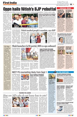 INDIA
JAIPUR | WEDNESDAY, AUGUST 10, 2022
05
www.firstindia.co.in I https://firstindia.co.in/epapers/jaipur I twitter.com/thefirstindia I facebook.com/thefirstindia I instagram.com/thefirstindia
Mahesh Sharma
New Delhi: It is a won-
derful aspect that the
honourable Parliamen-
tarians of India, who
are elected by millions
of people by casting
their votes, when it
comes to their turn to
vote, they make a mis-
take. The votes of 15
MPs have become inva-
lid in the election of the
Vice President. Think
about these MPs! An MP
is the representative of
an average of 1.6 m peo-
ple and what can be said
about him if he does not
know how to perform a
simple task like casting
votes? There were only
two candidates for the
Vice-President’s elec-
tion and each MP had to
write his order of pref-
erence next to the candi-
date. That is, if the MP
was from BJP
, he had to
write 1 in front of
Dhankhar’snameandif
he was from Congress,
he had to write 1 in front
of Margaret Alva. De-
spite this, vote of 15 MPs
became invalid.
In the presidential
electionheldjust15days
ago also, the votes of 15
MPs were also invalid.
In the presidential elec-
tion,closeto4,800 MLAs
cast their votes and 748
MPs voted. Vote of only
38 MLAs became inva-
lid, while the vote of 15
MPs of 748 became inva-
lid. There too only 1 was
to be written in front of
the candidate of his
choice. There were only
13 states in the country
where no MLA cast in-
valid votes. Among
them there are also
states like Bihar and
Chhattisgarh. But many
MLAs from Delhi, Mad-
hya Pradesh, Punjab,
Maharashtra cast in-
vaild votes. MPs and
MLAs are trained prop-
erly, yet they make mis-
takes even in such a sim-
ple voting process. Cer-
tainly they should be
traced and trained as
well as warned.
How are MPs who do not know how to vote!
TEACHING THE LEADERS
NIA NABS TWO
SUSPECTED JMB
MEMBERS IN MP
NITISH AS OPPOSITION’S PM CANDIDATE
IN 2024? MANY WARY OF HIS ‘U-TURNS’
New Delhi: As he snapped ties with the BJP, Bihar Chief
Minister Nitish Kumar has once again been pitched as a
PM candidate for the 2024 elections by some, but a ma-
jority of the Opposition still view the JD(U) leader with
suspicion citing his numerous U-turns’. Kumar first be-
came chief minister in 2005 on the back of a campaign
against jungle raj’ of Lalu Prasad’s RJD in Bihar. Kumar
dumped the BJP in 2013 after Narendra Modi was
projected as the prime ministerial candidate for the 2014
Lok Sabha polls. Kumar then forged a grand alliance
with RJD and Congress and returned as chief minister
in 2015. He walked out of the grand alliance in 2017,
accusing the RJD of corruption and choking governance
in the state.
MP TO RELEASE
356 PRISONERS
ON I-DAY
Bhopal: The National
Investigation Agency
has arrested two alleged
members of the banned
Jamaat-ul-Mujahideen
Bangladesh (JMB) from
Bhopal city, state Home
Minister Narottam
Mishra said on Tuesday.
The suspects, Hamid-
ullah aka Raju Gaji and
Sahadat Hussain, had
been on the radar after
the arrest of active JMB
members in March this
year, Mishra said.
Bhopal: Madhya
Pradesh government
on Tuesday said it will
release 356 prisoners
undergoing life impris-
onment in various jails in
the state on August 15 to
commemorate 75 years
of India’s independence.
Home Minister Narottam
Mishra said prisoners
undergoing life term will
be released as per guide-
lines of the Union Home
Ministry and norms of
state government.
AAP VOLUNTEERS
TO ADOPT GOVT
SCHOOLS IN GOA
ANOTHER SSLV
FLIGHT SOON:
KIRAN KUMAR
Panaji: The Aam
Aadmi Party (AAP) on
Tuesday volunteered to
adopt government-run
primary schools in
Goa. AAP’s Goa unit
president Amit Palekar
said the government
wants to merge or shut
primary schools with
just one teacher or
less students. Palekar
met director, education
Shailesh Zingade and
said AAP can adopt
such schools.
New Delhi:The failure
of India’s newest
rocket to put small
satellites in orbit was
not a setback and
ISRO will soon attempt
another flight, Space
Commission member
AS Kiran Kumar said.
“No, no, no. It is not a
setback. We were only
marginally short in the
end,” Kumar, a former
chairman of ISRO said
on the sidelines ofan
event here.
Chennai: Tamil Nadu Chief Minister MK Stalin on
Tuesday informed his Kerala counterpart Pinarayi
Vijayan that the Mulla-
periyar Dam is safe in
all aspects. Earlier on
August 5, the Kerala Chief
Minister wrote to Stalin
seeking his intervention in
regulating water discharge
from Mullaperiyar dam,
where the water level has gone beyond the permis-
sible level of 136 ft.
MULLAPERIYAR SAFE, SAYS STALIN
AS WATER LEVEL NEARS CAPACITY
CRUCIAL READ
HC DIRECTS TEHSILDAR TO REMOVE
ENCROACHMENTS ON TEMPLE LAND
DELHI HC ALLOWS ULTRASOUND MACHINE
IN ELDERLY PATIENT’S HOUSE
PRADEEP RAMDANEE,
MONEY LAUNDERING
ACCUSED, GETS BAIL
New Delhi: A Delhi Court
granted bail to accused
Pradeep Ramdanee, (one
caught in a trap collect-
ing money from Aditi
Singh) in a Rs-200 crore
money laundering case
involving conman Sukesh
Chandrashekhar. Pradeep
Ramdanee is admitted to
bail after furnishing a per-
sonal bond in the sum of Rs
1,00,000 with one surety of
like amount, to the satisfac-
tion of this court.
POLICE GET 2-DAY
CUSTODY OF ISIS
SUPPORTER
Erode: Erode Principal
District Judge granted two
days’ police custody and
permitted the police to
enquire Asif Mohideen, a
supporter of ISIS, who was
arrested here. Last month,
NIA, based on information,
visited Manickampalayam
Housing Unit here and
secured two persons. On
suspicion, cops arrested
one of them - Asif Muzabdin
(28) - an employee of a
private tiles sales firm.
Chennai: The first bench of the Madras HC has directed
the local tehsildar to inspect the properties belonging to Sri
Venugopala Krishnaswamy temple
at Mannadi here and submit a
report to the state Hindu Religious
and Charitable Endowment depart-
ment, which should take immedi-
ate action to retrieve the proper-
ties. The bench gave the direction, while disposing of a PIL
from A Radhakrishnan of Kannankurichi in Salem.
New Delhi: Delhi HC has allowed a private hospital to
transport an ultrasound machine to the house of a 70-yr-
old man who is under domiciliary
hospitalisation. Under the law an
individual is prevented from access-
ing a portable ultrasound machine.
The man’s plea said he is suffering
from Progressive Supranuclear
Palsy, which attacks the nerve cells
causing acute problems with balance, movement, vision
and speech, and is receiving treatment at home ICU.
HC LAUDS STEPS
BY INDIA TO
FULFIL CLIMATE
COMMITMENTS
UGC TO LAUNCH E-RESOURCES
PORTAL FOR RURAL STUDENTS
New Delhi: The Univer-
sity Grant Commission
(UGC) has recently joined
hands with the Ministry Of
Electronics And lnforma-
tion Technology (MeitY)
to launch an e-resources
portal. It will provide
digital courses to millions of
students in rural areas. In a
recent notification, the UGC
stated, “to mark 2 years of
NEP-2020 and to facilitate
last mile accessibility (en-
suring that no learner is left
behind), UGC has integrated
its “UGC e-resources Portal
(httptlugcereso urces.in/)”
with Common Service Cen-
tres (CSCs)/Special Purpose
Vehicle (SpVl of MeitY) in
rural India”. The portal will
have 25 SWAYAM post-
graduate non-engineering
MOOCs courses. These
courses will be in eight
Indian languages, including
Hindi, Bangla, Gujarati,
and Tamil. The portal will
also have e-PG Pathshala
e-content developed in 67
PG subiects and 35 PG and
243 PG SWAYAM MOOCs
courses in emerging areas.
New Delhi: The Delhi
High Court has appre-
ciated steps taken to
implement the climate
change commitments
made by Prime Minis-
ter Narendra Modi after
the court was told the
government has ap-
proved India’s updated
Nationally Determined
Contribution (NDC)
under the Paris Agree-
ment. The govern-
ment also informed
the court on August
4 the updated NDC
will be communicated
to the United Nations
Framework Convention
on Climate Change
(UNFCCC).NDC
encompasses national
plans and pledges
made by a country
to meet the goal of
maintaining global
temperature rise to
well below 2 degrees
Celsius above the pre-
industrial levels, while
aiming for 1.5 degrees
Celsius to avoid the
worst impacts of
climate change.
IN THE COURTYARD
Oppn hails Nitish’s BJP rebuttal
New Delhi (PTI): Op-
position parties on
Tuesday said the JD(U)
breaking ranks with
the BJP is a “strong in-
dictment” of the saf-
fron party’s “politics of
intimidation” and
shows a change in In-
dian politics.
Bihar CM Nitish Ku-
mar met Governor
Phagu Chauhan on
Tuesday and tendered
his resignation. This
came after the decision
to quit the BJP-led NDA
was taken at a meeting
of JD(U) MPs and
MLAs.
“ # N i t i s h K u m a r
breaking alliance with
BJP is a strong indict-
ment of the politics of
intimidation practiced
by BJP. “BJP’s authori-
tarianism leaves no
scope for cooperation.
After Akalis  Shiv
Sena, JD(U) is latest ex-
ample. Cracks are visi-
ble in the relationship
of BJP  AIADMK
too,” Communist Party
of India (CPI) general
secretary D Raja said in
a tweet. CPI MP Binoy
Viswam said the events
in Bihar indicate that a
change is underway
.
“Bihar conveys the
message of far reach-
ing change in Indian
politics,” said Viswam.
TMC MP Derek
O’Brien said it is one of
the reasons behind the
Parliament session be-
ing cut short by the gov-
ernment.  —MORE ON P6
Developments in Bihar strong indictment of BJP’s ‘politics of intimidation’: Parties unite in glee
Shah launches GeM portal, 300 co-ops onboard
NEET PG counselling likely from Sept 1
New Delhi (Agencies):
Cooperation Minister
Amit Shah today an-
nounced that over 300
cooperatives have been
onboarded as buyers on
the GeM portal to help
them purchase goods
and services at competi-
tive prices.
Amit Shah today vir-
tually launched the pro-
cess of onboarding co-
operatives on the GeM
portal.
In the first phase, all
eligible cooperatives,
having a turnover/de-
posits of  ₹ 100 crore, will
be able to start placing
orders on the Govern-
ment e-Marketplace
(GeM) portal.
There are more than
8.5 lakh cooperatives in
India. On the launch
programme, the coop-
erative societies have
been onboarded and
enabled as buyers on
the GeM.
Major cooperatives
that have been onboard-
ed on Tuesday include
IFFCO, KRIBHCO,
NAFED, Amul and Sar-
aswat Co-op Bank. It is
expected that orders
worth `25 crore will be
placed on the day of the
launch.
New Delhi (Agencies):
After the Supreme
Court refused a plea to
stay the counselling
process of National Eli-
gibility cum Entrance
Test Postgraduate
(NEET PG) over alleged
discrepancies in test
scores, the NEET PG
counselling will be-
gin on September 1 as
per official sources.
NEET PG 2022 counsel-
ling is expected to be
held by the Medical
Counselling Committee
(MCC) like in previous
years. Going by past
trends, the NEET 2022
counselling will be held
over several rounds and
in every round, a seat
allotment result will be
released.
Unlike NEET UG,
where candidates can
challenge the answer
key, with no such provi-
sions in NEET PG.
CAG flags
J-K govt on
utilisation
certificates
Jammu (PTI):
The Jammu and
Kashmir govern-
ment has failed to
submit utilisation
certificates for
grants worth more
than Rs 10,000
crores to the Centre
till March 2021, the
Comptroller and
Auditor General of
India (CAG) said.
Non-submission
of the UCs means
the authorities
have not explained
how funds were
spentovertheyears
in the Union terri-
tory
, the apex audit-
ing body said.
The CAG re-
leased a fresh re-
port on finances of
JK for the year
ending March 2021.
It recommended to
hold into account
those responsible
for late submission
of UCs.
“
As many as 3,215
number of Utilisa-
tion Certificates for
grants paid up to 30
September 2019
amounting to Rs
10,076.58 crore were
outstanding up to
31 March 2021,” the
CAG report said.
Home Minister Amit Shah speaks at the event, as Minister Piyush
Goyal and others look on, in New Delhi on Tuesday. —PHOTO BY ANI
RJD leader Tejashwi Yadav speaks to the media as Nitish Kumar looks on, in Patna on Tuesday.
SHAH PITCHES FOR MORE
REFORMS IN COOP SOCIETIES
New Delhi: Amit Shah on Tuesday pitched for
reforms in cooperative societies, saying the same
person cannot be elected year after year and the
election process has to become more transparent.
Shah stressed the need to expand and modernise
the cooperative sector, which he said, has been
a “neglected” sector. “There is a need to bring
changes in the cooperative sector at a fast pace,”
he said. “We will have to change, else people will
change us,” he told top officials of cooperatives
present at the event. Shah also spoke about the
need to bring transparency in purchases and for
that there is no better medium than the Govern-
ment e-marketplace (GeM). He said the ministry is
coming up with a new cooperative policy, preparing
a database, setting up a university for conducting
training purposes and also establishing an export
house to boost overseas shipments. Shah said the
ministry will also bring changes to the Multi-State
Co-operatives Act.
Patna/New Delhi
(PTI): The BJP on Tues-
day accused Bihar
Chief Minister Nitish
Kumar of “insulting
and betraying” people’s
mandate while blaming
his prime ministerial
ambition for the JD(U)’s
decision to walk out of
the NDA and joining
hands with the RJD-led
opposition.
They also threw the
jibe “Paltu Ram” and
rejected claims that
their party was under-
mining him.
RCP Singh, once a
close aide of Kumar,
also accused the chief
minister of betraying
the mandate of the 2020
assembly polls in the
favour of the BJP-led
NDA.
Nitish insulted people’s mandate, says BJP
—PHOTO BY ANI
 