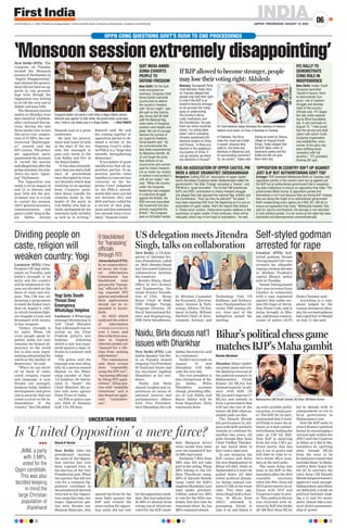 Rennie Abraham
Mumbai: Bihar’spoliti-
cal power game mirrors
the identical reversal of
the political scenario in
Maharashtra. Nitish
Kumar (43 MLAs) has
claimed majority in alli-
ance with RJD (79
MLAs) and Congress (17
MLAs) and intends to
form a government that
will last the rest of the
tenure till 2025 when as-
sembly polls are due.
The Eknath Shinde
led government in alli-
ance with BJP similarly
intends to continue for
another two years, till
polls though Shiv Sena
Chief Uddhav Thacker-
ay has dared them to
face voters right now.
In one situation the
BJP cannot pull down
the new dispensation in
Bihar till 2025, while in
Maharashtra it won’t be
pulled down till 2024
(other political dynam-
ics things remain con-
stant (U) MLAs for some
time. Two days ago,
when Singh held a func-
tion, 30 MLAs from
JD(U) attended it,
prompting Nitish to
take it on and follow it
up with suitable politi-
cal action, to retain pow-
er. The BJP, for its part,
maintained that it want-
ed Nitish to leave the al-
liance as it had commit-
tedtoKumarleadingthe
state as CM till 2025.
Now BJP is smarting
from the wily CM’s po-
litical moves that has
put it out of power and
will bide its time to re-
turn better MLA num-
bers at the next polls.
The same thing was
done to the BJP in Ma-
harashtra after the 2019
assembly elections
when the Shiv Sena led
MVA government (in al-
liance with NCP and
Congress) came to pow-
er. This political favour
was returned with in-
terest by BJP that broke
off 400 Shiv Sena MLAs
led by Shinde with 10
independents in tow to
form government in
Maharashtra now.
Now the BJP seeks to
returnKumar’spolitical
favour by encouraging a
vertical split within the
JD(U) and the Congress
in Bihar as it did in Ma-
harashtra by spiriting
away enough MLAs
from the soon to be
formedgovernmentthat
excludes them. In Maha-
rashtra Sena hopes for
the SC to overturn the
rebel Sena CM Eknath
Shindeledgovernment’s
applecart soon enough.
Maharashtra and Bihar
are definitely a study on
political fortunes mak-
ing a to and fro move-
ment, almost like a mu-
sical chairs gamesman-
ship of power.
INDIA
JAIPUR | WEDNESDAY, AUGUST 10, 2022
06
www.firstindia.co.in I https://firstindia.co.in/epapers/jaipur I twitter.com/thefirstindia I facebook.com/thefirstindia I instagram.com/thefirstindia
Sharat K Verma
New Delhi: After the
presidential election,
the unity of the Opposi-
tion parties has now
been exposed even in
the election of the Vice
Presidential post. When
two parties that did not
vote for a common Op-
position candidate in
the presidential election
returned to the Opposi-
tion camp this time, two
major Opposition par-
ties were thrown out.
Mamata Banerjee, who
opened the front for the
most fight against the
BJP and created the
most ruckus for opposi-
tion unity, did not vote
for the opposition candi-
date. She had asked her
36 MPs to abstain from
voting, out of which two
voted for the BJP candi-
date. Margaret Alva’s
votes would have been
over two hundred if her
34 MPs had voted.
Similarly
, 7 Shiv Sena
MPs also did not take
part in the voting. These
MPs belong to the Ud-
dhav Thackeray camp.
MPs of Eknath Shinde
camp voted for BJP’s
Jagdeep Dhankhar. Last
time under pressure,
Uddhav asked his MPs
to vote for the NDA can-
didate. But this time he
remained silent. So, his
MPs remained absent.
Is ‘United Opposition’ a mere farce?
UNCERTAIN PREMISE
lll
JMM, a party
with 3 MPs,
voted for the
Oppn candidate.
This was also
decided keeping
in mind the
large Christian
population of
Jharkhand
Bihar’s political chess game
matches BJP’s Maha gambit
‘Monsoon session extremely disappointing’
OPPN CONG QUESTIONS GOVT’S RUSH TO END PROCEEDINGS
New Delhi: A US dele-
gation of National Sci-
ence Foundation, called
on MoS Jitendra Singh
and discussed bilateral
collaboration between
the countries.
Kendra Sharp, Head,
Office of Int’l Science
and Engineering, Na-
tional Science Founda-
tion of USA, Brian
Stone, Chief of Staff,
NSF, Bridget Turaga
Program Director, Of-
ficeof InternationalSci-
ence and Engineering,
NSF, Drew Schufletows-
ki, Minister Counselor
for Economic, Environ-
ment, Science  Tech-
nology Affairs, US Em-
bassy in India, William
Harford Chief of Envi-
ronment, Science, and
Technology Unit, US
Embassy and Sethura-
man Panchanathan Di-
rector, NSF among oth-
ers, were part of the
delegation joined the
meeting.
US delegation meets Jitendra
Singh, talks on collaboration
Gwalior (PTI): Self-
styled godman Swami
Vairagyanand Giri was
arrested for allegedly
raping a woman devotee
in Madhya Pradesh’s
capital Bhopal, police
said on Tuesday
.
Swami Vairagyanand
Giri was arrested from
Gwalior in connection
with a case registered
against him under sec-
tion 376 (rape) of the In-
dian Penal Code, and is
being brought to Bho-
pal, additional commis-
sioner of police (ACP)
Richa Choubey said.
According to a com-
plaint lodged by the
woman devotee on Mon-
day
, the accused godman
had raped her in Bhopal
on July 17, she said.
Self-styled godman
arrested for rape
Lucknow (PTI): Uttar
Pradesh CM Yogi Adity-
anath on Tuesday said
India’s strength is its
unity and the country
will be weakened if citi-
zens are divided on the
basis of caste and reli-
gion. The CM was ad-
dressing a programme
to mark the Kakori inci-
dent on August 9, 1925,
in which freedom fight-
ers stopped a train and
decamped with money
to buy weapons.
“India’s strength is
its unity. When 135
crore people speak to-
gether, India not only
remains the largest de-
mocracy in the world
but is also seen repre-
senting and guiding the
world as the mother of
democracy,” he said.
“When we are divid-
ed on basis of caste,
creed, religion, region
and language, it only
divides our strength,
weakens India, hinders
development and gives
rise to anarchy that can
create a crisis on the in-
dependence of the
country
,” the CM added.
Ahmedabad (PTI):
In an unprecedent-
ed move, the Guja-
rat Information
Commission has
blacklisted nine
personsfor“harass-
ing” officials by fil-
ing repeated RTI
queriesandordered
their applications
should not be re-
sponded to hence-
forth.
An NGO which
analysed the orders
of information
c o m m i s s i o n e r s
over 2 years said
this is the first occa-
sion in Gujarat
wherein people are
“banned for a life-
time from seeking
information”.
The commission
said these ersons
were “repeatedly
using the RTI Act”,
“harassing officials
by filing RTI appli-
cations”, filing que-
ries with “malafide
intentions” and it
also found an appli-
cant “cantanker-
ous”.
Naidu, Birla discuss nat’l
issues with Dhankhar
New Delhi (PTI): Lok
Sabha Speaker Om Bir-
la on Tuesday hosted
outgoing Vice President
M Venkaiah Naidu and
his successor Jagdeep
Dhankhar at his resi-
dence.
Naidu and Birla
shared insights and ex-
periences on issues of
national interest and
parliamentary affairs
with Vice President-
elect Dhankhar, the Lok
Sabha Secretariat said
in a statement.
Naidu’s term ends on
August 10 and
Dhankhar will take
oath the next day
.
The vice president is
also chairperson of Ra-
jya Sabha. When
Dhankhar assumes
charge, presiding offic-
ers of Lok Sabha and
Rajya Sabha will be
from Rajasthan. Birla
represents Kota.
Dividing people on
caste, religion will
weaken country: Yogi
9 blacklisted
for ‘harassing’
officials
through RTI
Yogi Gets Death
Threat Over
Emergency
WhatsApp Helpline
Lucknow: A WhatsApp
message threatening to
‘kill’ Chief Minister
Yogi Adityanath was re-
ceived on the Uttar
Pradesh police’s text
helpline following
which a case was regis-
tered against a man, of-
ficials in Lucknow said
today
.
The police said the
message was sent alleg-
edly by a person named
Shahid on the What-
sApp number of Dial-
112 helpline. He threat-
ened to “bomb” the
Chief Minister, the po-
lice told news agency
Press Trust of India.
An FIR or police case
was filed at Sushant
Golf City PS here.
New Delhi (PTI):  The
Congress on Tuesday
termed the Monsoon
sessionof Parliamentas
“highly disappointing”
and claimed the govern-
ment did not have an ap-
petite to run proceed-
ings even though the
Opposition was willing
to sit till the very end to
debate and pass bills.
The Monsoon session
ended on Monday, four
days ahead of schedule,
after continued disrup-
tions during the last
three weeks over issues
like price rise, suspen-
sion of 27 MPs, the con-
troversial “Rashtrapat-
ni” remark and the
ED’s action. The princi-
pal opposition party
questioned the decision
to curtail the session
andallegedthatafterthe
prime minister, his min-
isters too were “ignor-
ing” Parliament.
The Opposition was
ready to sit on August 10
and 12 to discuss and
pass bills but the gov-
ernment was in a rush
to curtail the session,
AICC general secretary
,
communication, and
party’schief whipinRa-
jya Sabha Jairam
Ramesh said at a press
conference.
He said the govern-
ment had listed 32 bills
at the start of the ses-
sion but managed to
pass only seven in the
Lok Sabha and five in
the Rajya Sabha.
“It was also extraordi-
narythatone-and-a-half
days of proceedings
were disrupted by treas-
ury benches which kept
insisting on an apology
from Congress presi-
dent Sonia Gandhi for
remarks made by the
leader of the party in
Lok Sabha who had al-
ready apologised for his
statement both verbally
as well as in writing,”
Ramesh said. He said
the coming together of
opposition parties to de-
mand a review of the
Supreme Court’s order
on PMLA is a “huge step
towards strengthening
democracy”.
“It is a matter of great
satisfaction that all op-
position parties, 16 op-
position parties came
together to raise serious
concerns on the Su-
preme Court judgment
on the PMLA amend-
ments that were carried
out between 2014 and
2018 and have called for
a review of that judg-
ment and that statement
has already been circu-
lated,” Ramesh noted.
Congress leader and party’s chief whip in Rajya Sabha Jairam
Ramesh said against 32 bills listed, the government could pass
only 7 bills in Lok Sabha and 5 in Rajya Sabha.  —FILE PHOTO
If BJP allowed to become stronger, people
may lose their voting right: Akhilesh
Kannauj: Samajwadi Party
chief Akhilesh Yadav here
on Tuesday alleged that
people may lose their right
to vote if the BJP is al-
lowed to become stronger
as he accused the ruling
party of undermining
the country’s demo-
cratic institutions and
the Constitution. He said
there are some countries
where “no voting takes
place” and in sweeping
remarks questioned the
electoral system in China
and Russia. “Is there any
election in the neighbour-
ing country of China. If
you go beyond, are there
any elections in Russia?
In Pakistan, the Army
rules the roost and install
in power whoever they
want to. Are there any
elections in Myanmar and
its surrounding countries?
So, be careful,” Yadav said
during an event at Jhauva
village on August Kranti
Diwas. Yadav alleged that
the BJP takes votes of
backward castes and the
Dalits but did not give
them their due.
New Delhi: On the Quit
India movement an-
niversary, Congress chief
Sonia Gandhi exhorted
countrymen to defend
the country’s freedom
with “all our might”. Gan-
dhi said on this historic
day, Aruna Asif Ali held
aloft the National flag
when lakhs of Congress
workers were beaten and
jailed. Her act of courage
became the symbol of
our quest for freedom,
Sonia Gandhi said. “As
we commemorate the
Quit India movement led
by Mahatma Gandhi, let
us not forget the price
that millions of our
countrymen and women
paid for India’s freedom.
Let us renew our resolve
to defend it and protect it
with all our might,” she
said. “When the country
under the Congress
leadership was engaged
in a decisive struggle
against the British, the
RSS not only boycotted
the movement but also
actively supported the
British,” the Congress
said on itsTwitter handle.
Bengaluru: Calling RSS an “association of upper castes”,
senior Karnataka Congress leader Siddaramaiah called the
government’s ‘Har Ghar Tiranga’ campaign a “drama”, and
PM Modi a “great dramatist”. The former CM questioned
BJP’s and RSS’ contribution to India’s freedom struggle
and alleged they had opposed the national flag, anthem and
the Constitution. “How can they be patriots?” he asked. “I
have been opposing RSS from the beginning as it is just an
association of upper castes, that’s the reason they believe
in ‘Chaturvarna’ system. Chaturvarna system believes in the
supremacy of upper castes; if that continues, there will be
inequality which may in turn lead to exploitation,” he said.
Srinagar: PDP president Mehbooba Mufti on Tuesday said
opposition parties in the country were not up against just
the BJP but an authoritarian government that is weaponis-
ing state institutions to ensure an opposition-free India.”The
predicament Nitish Kumar  opposition parties find
themselves in isn’t just because they are facing BJP. Instead,
they are facing the might of an authoritarian government
that’s weaponising every agency be it NIA, ED, CBI etc to
ensure an opposition-free India,” Mehbooba tweeted. She
said for Jammu and Kashmir, the damage is not restricted
to only political parties. It is far worse as the state has been
butchered and disempowered unconstitutionally.
New Delhi: Indian Youth
Congress launched
‘Aazadi ki Gaurav Yatra’
to demonstrate Con-
gress’ role in freedom
struggle and develop-
ment of the country,
officials said. IYC began
the rally while celebrat-
ing its 62nd foundation
day. It will culminate on
August 15. “I feel proud
that the service and dedi-
cation with which Youth
Congress organisation
was established, every
worker of the party has
been fulfilling those
resolution with full
devotion,” IYC president,
Srinivas BV said.
QUIT INDIA ANNIV:
SONIA EXHORTS
PEOPLE TO
DEFEND FREEDOM
RSS AN ASSOCIATION OF UPPER CASTES, PM
MODI A GREAT DRAMATIST: SIDDARAMAIAH
‘OPPOSITION IN COUNTRY ISN’T UP AGAINST
JUST BJP BUT AUTHORITARIAN GOVT TOO’
IYC RALLY TO
DEMONSTRATE
CONG ROLE IN
INDEPENDENCE
SP Chief Akhilesh Yadav felicitates the relatives of freedom
fighters at an event, at Tirwa, in Kannauj on Tuesday.
Maharashtra CM Eknath Shinde, (R) Bihar CM Nitish Kumar
—PHOTO
BY
ANI
 