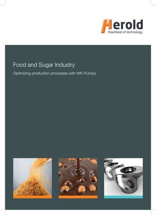 Food and Sugar Industry
Optimizing production processes with WK-Pumps.
 