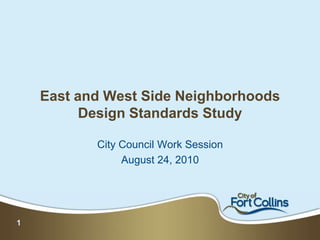 East and West Side Neighborhoods Design Standards Study City Council Work Session  August 24, 2010 