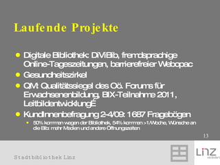 Laufende Projekte  <ul><li>Digitale Bibliothek: DiViBib, fremdsprachige Online-Tageszeitungen, barrierefreier Webopac </li...