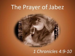 The Prayer of Jabez 1 Chronicles 4:9-10 