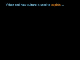 When and how culture is used to explain ...
 