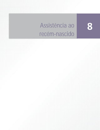 Assistência ao   8
recém-nascido
 