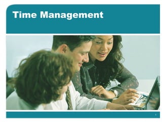 Time Management




                  1
 