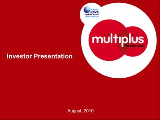 Investor Presentation




                   August, 2010
 