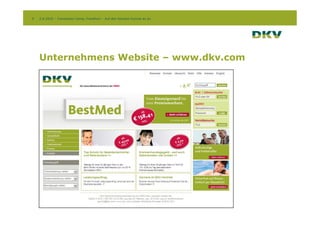 5   2.9.2010 – Conversion Camp, Frankfurt – Auf den Kontext kommt es an




    Unternehmens Website – www.dkv.com
 