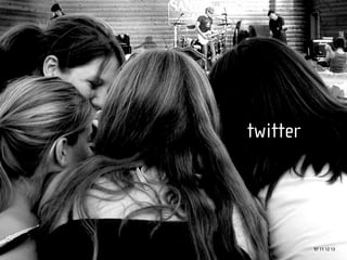 twitter




          97 11 12 13
 