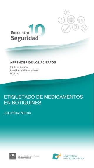 ETIQUETADO DE MEDICAMENTOS EN BOTIQUINES Julia Pérez Ramos. 