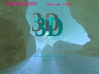 Images 3D  monté par C.BiBi Jean Michel Jarre Oxygene 3D 