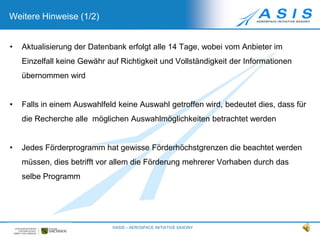 Datenbankhandling Beispiel (7/7)©ASIS – AEROSPACE INITIATIVE SAXONY10Datenbankhandling BeispielDatenbankhandling Beispiel (7/7)©ASIS – AEROSPACE INITIATIVE SAXONY©ASIS – AEROSPACE INITIATIVE SAXONY©ASIS – AEROSPACE INITIATIVE SAXONY101010