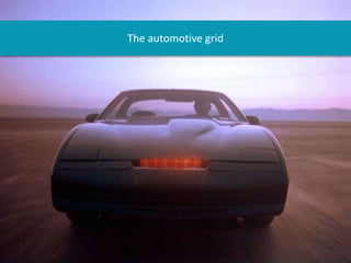 The automotive grid
 