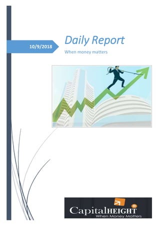 10/9/2018
Daily Report
When money matters
 