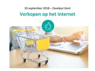 10 september 2018 – Zavelput Gent
Verkopen op het internet
 