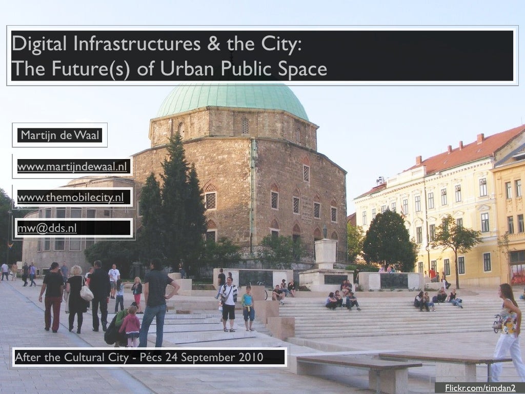 Digital Infrastructures & The City The Future(s) of Urban Public Space